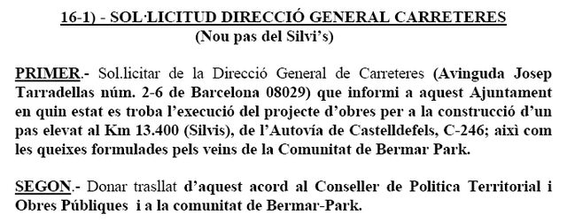 Extracto de la acta de la Comisin de Gobierno (actual Junta de Gobierno) del Ayuntamiento de Gav donde se acuerda solicitar informacin a la Direccin General de Carreteras de la Generalitat sobre el estado del puente sobre la autova de Castelldefels entre Bermar Park y el Silvi's as como de las quejas de los vecinos de Bermar Park (Gav Mar) (25 de febrero de 1999)